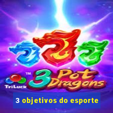 3 objetivos do esporte